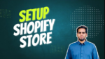 How to Set Up a Shopify Store Shopify Store Setup Shopify Tutorial for Beginners