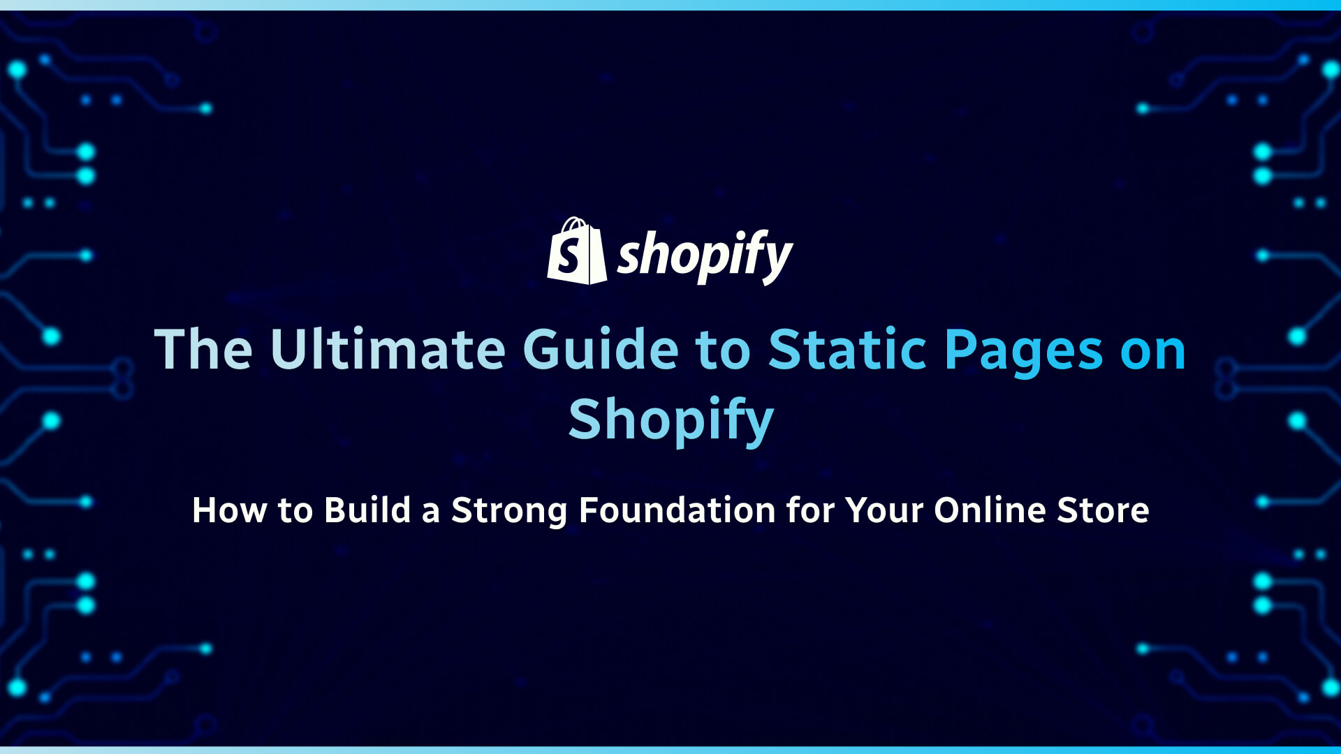 The Ultimate Guide to Static Pages on Shopify: How to Build a Strong ...